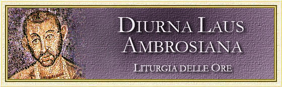 Diurna Laus Ambrosiana - Liturgia delle Ore