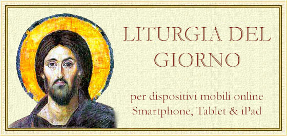 Liturgia del Giorno per dispositivi mobili online - www.maranatha.it