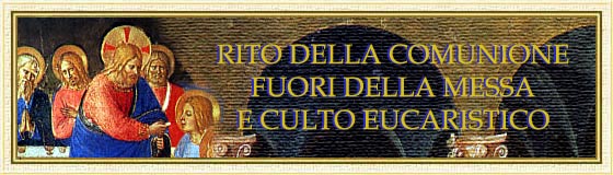 Rito della Comunione fuori della Messa e Culto Eucaristico - www.maranatha.it