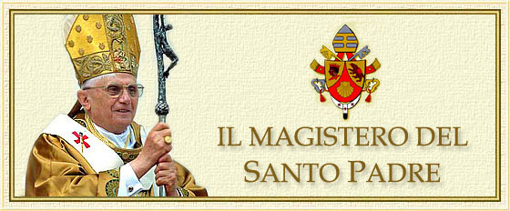Il Magistero del Santo Padre Benedetto XVI