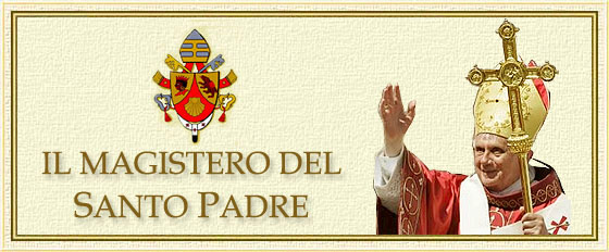 Il Magistero del Santo Padre Benedetto XVI