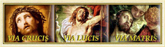 Via Crucis - Via Lucis - Via Matris 