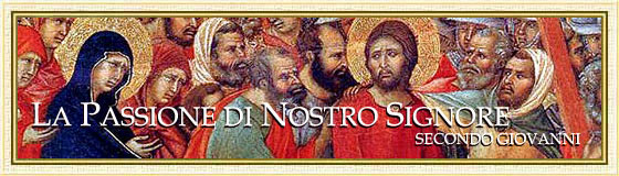 La Passione di Nostro Signore secondo Giovanni - www.maranatha.it